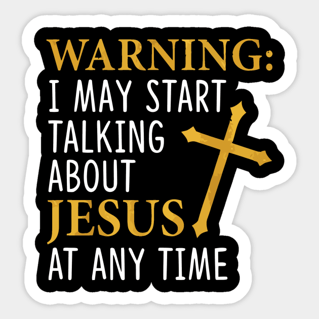 Warning i may start foul talking about jesus at any time sweatshirt